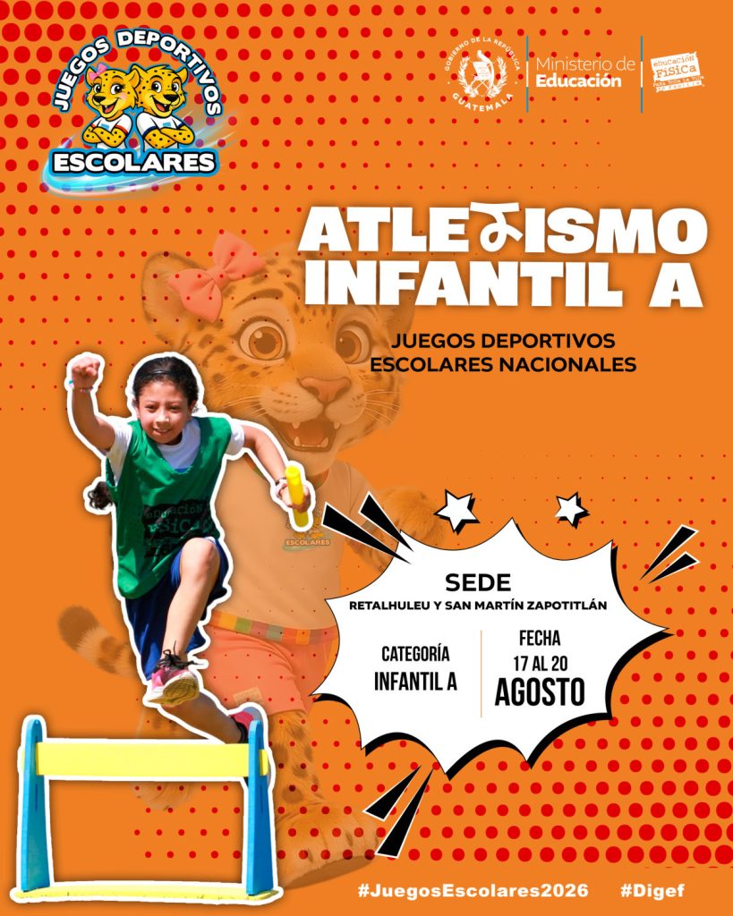 Atletismo infantil A: Juegos Deportivos Escolares Nacionales, 17 al 20 de agosto